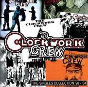 Clockwork Crew : The Singles Collection 98-04